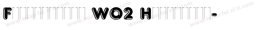 Frankfurter W02 Highlight字体转换